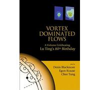 Vortex Dominated Flows: A Volume Celebrating Lu Ting's 80th Birthday