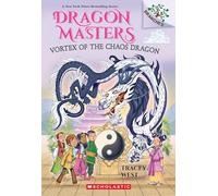 Vortex of the Chaos Dragon: A Branches Book (Dragon Masters #30) (Volume 30)