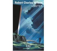 Robert Charles Wilson – Vortex – Roman – Poche (Gallimard)