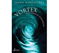 Vortex: The Crisis of Patriarchy