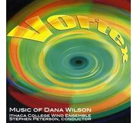 Vortex: The Music of Dana Wilson
