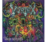 Vortex - Them Witches -Annivers-