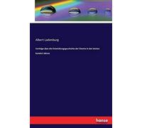 Vorträge Über Die Entwicklungsgeschichte Der Chemie In Den Letzten Hundert Jahren