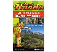 Vos 25 Itinéraires Dans Les Hautes-Pyrénées - Tome 1, De Tarbes À Gavarnie