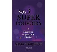 Vos 3 super pouvoirs