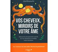 Vos cheveux, miroirs de votre âme
