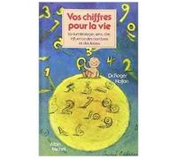 Vos chiffres pour la vie La numérologie : sens, rôle, influence des nombres et des lettres - Roger Halfon - Albin Michel - broché - Livre
