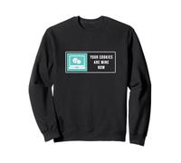 Vos Cookies sont à Moi Maintenant Drôle Cybersécurité Cyber sécurité Sweatshirt