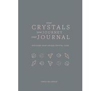 Vos cristaux, votre voyage, votre journal