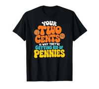 Vos Deux Cents pour Vous débarrasser de Pennies Retro Groovy Sarcasm T-Shirt Graphique avec Valeur