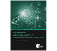 Vos Données Valent-Elles De L'or ? - L'internet Industriel Des Objets À L'épreuve Du Réel