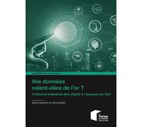 Vos données valent-elles de l'or ? L'Internet industriel des objets à l'épreuve du réel - Rémy Mandon - Presses Des Mines - broché - Etude