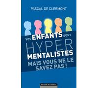 Vos enfants sont hyper mentalistes mais vous ne le savez pas !