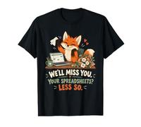 Vos Feuilles de calcul Nous manqueront Moins si collègue T-Shirt Graphique avec Valeur