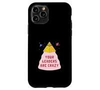 Vos Leaders sont Fous (déclaration OVNI Alien Amusant) Coque pour iPhone 11 Pro