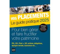 Vos placements 2025: Le guide pratique