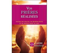 Vos prières réalisées - Sources de grâces, de bénédictions et de miséricorde de Dieu