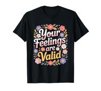 Vos Sentiments sont valables : Un Dicton Amusant sur Les Fleurs botaniques T-Shirt