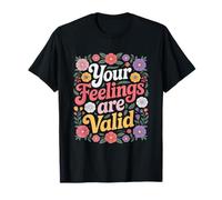 Vos Sentiments sont valables : Un Dicton Amusant sur Les Fleurs botaniques T-Shirt