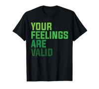 Vos Sentiments sont valides T-Shirt Graphique avec Valeur