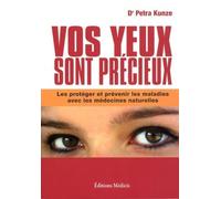 Vos yeux sont précieux + CD Les protéger et prévenir les maladies avec les médecines naturelles - Livre avec CD audio - Petra Kunze - Medicis Eds - broché - Guide