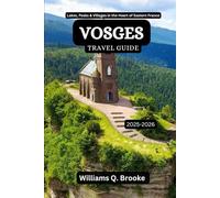 Vosges Travel Guide 2025-2026: Lakes, Peaks & Villages in the Heart of Eastern France