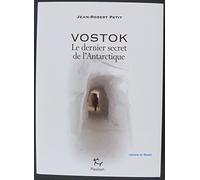 Vostok - Le dernier secret de l'Antarctique