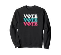 Vote électoral - Système Politique - Vote Vote Vote Sweatshirt