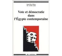 Vote Et Démocratie Dans L'egypte Contemporaine