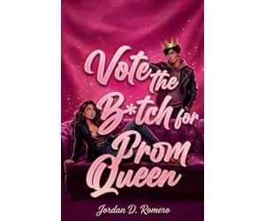 Vote the B*tch for Prom Queen