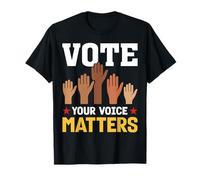 Vote Your Voice Matters Élection présidentielle Vote drôle T-Shirt