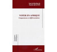 Voter en Afrique Comparaisons et différenciations - Patrick Quantin - L'harmattan - broché - Etude