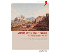 Voter en Grèce, à Rome et en Gaule: Pratiques, lieux et finalités