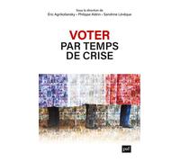 Voter par temps de crise Portraits d’électrices et d’électeurs ordinaires - Philippe Aldrin - Puf - broché - Essai