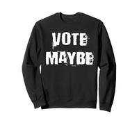 Voter Peut-être Sweatshirt