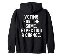 Voter pour la même Chose en Attendant Un Changement Witty Men Women Sweat à Capuche