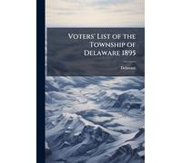 Voters' List of the Township of Delaware 1895