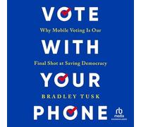 Votez avec votre téléphone : pourquoi le vote mobile est notre dernière chance de sauver la démocratie