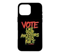 Votez comme Vos ancêtres sont Morts pour Lui Voter Black Heritage Coque pour iPhone 16 Pro Max