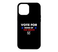 Votez pour Aucune des élections ci-Dessus 2026 = 2028 Coque pour iPhone 12 Pro Max