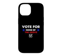 Votez pour Aucune des élections ci-Dessus 2026 = 2028 Coque pour iPhone 14