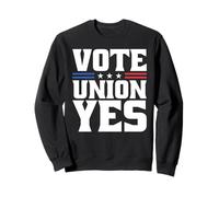 Votez Syndicat Oui pour Les Travailleurs syndicaux Professionnels Sweatshirt