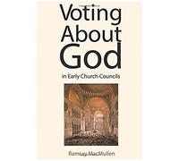 Voting About God In Early Church Councils