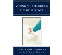 Voting and Elections the World Over by Simon & Rita J. & American University Vassia Gueorguieva (Auteur)