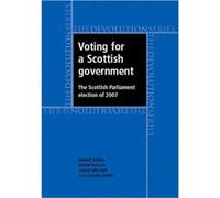 Voting for a Scottish Government by Charles Pattie Johns, Robert, Denver, David, Mitchell, James (Auteur)