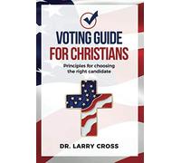 Voting Guide for Christians: Principles for choosing the right candidate