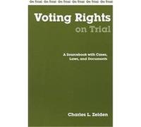 Voting Rights on Trial, On Trial Series Charles L. Zelden (Auteur)