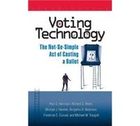 Voting Technology by Michael J. Hanmer Benjamin B. Bederson, Frederick G. Conrad, Michael J. Hanmer, Paul S. Herrnson, Richard G. Niemi (Auteur)