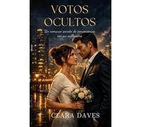 Votos Ocultos: Un Romance Secreto de Conveniencia con un Millonario
