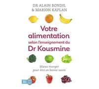 Votre alimentation selon l'enseignement du Dr Kousmine: 90 recettes santé